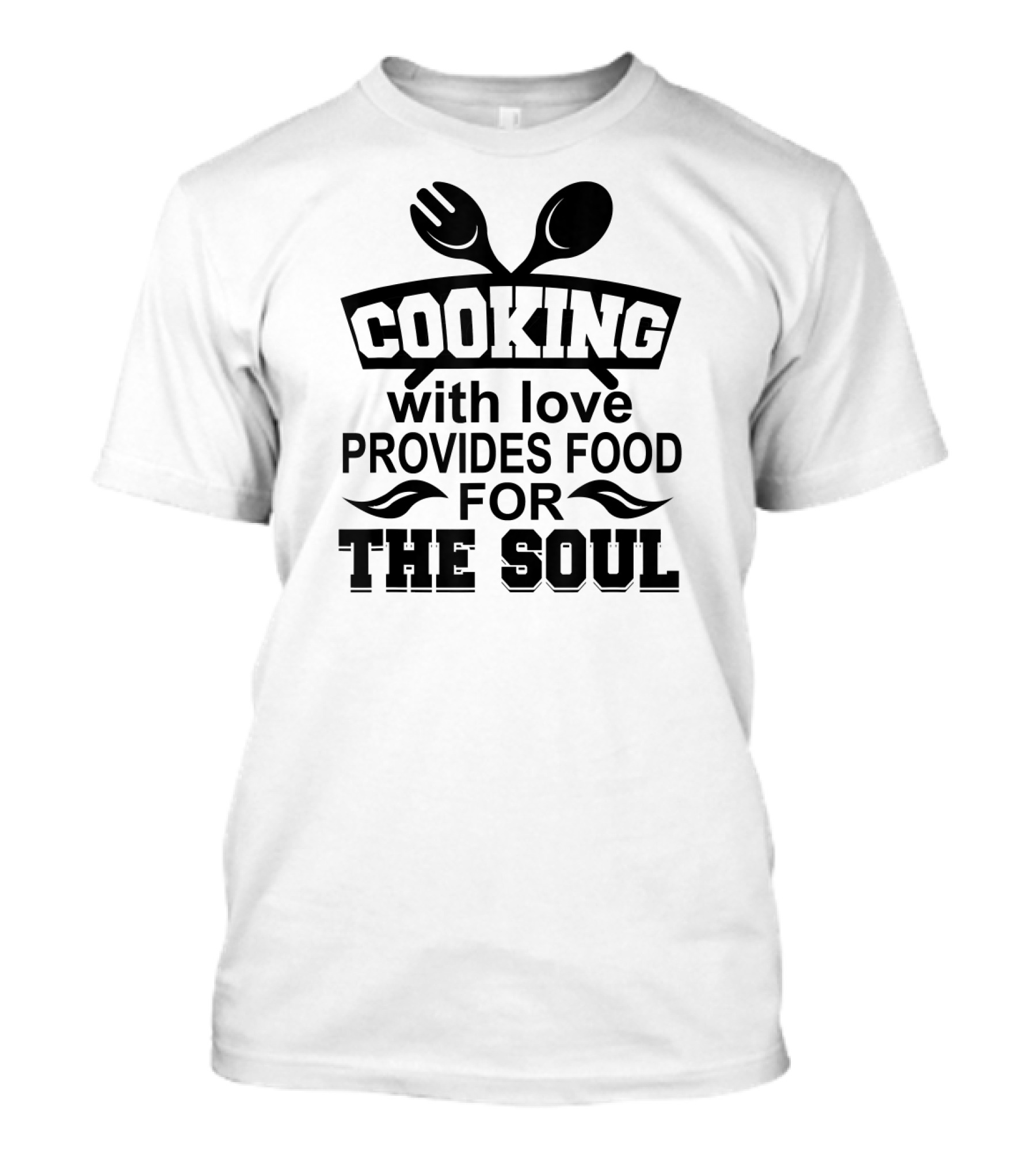 Cooking With Love Provides Food For The Soul Chef T-Shirt