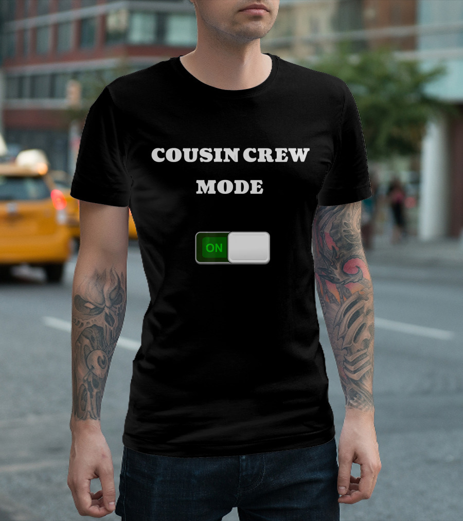 Cousin Crew Mode On Cousins Matching Group T-Shirt