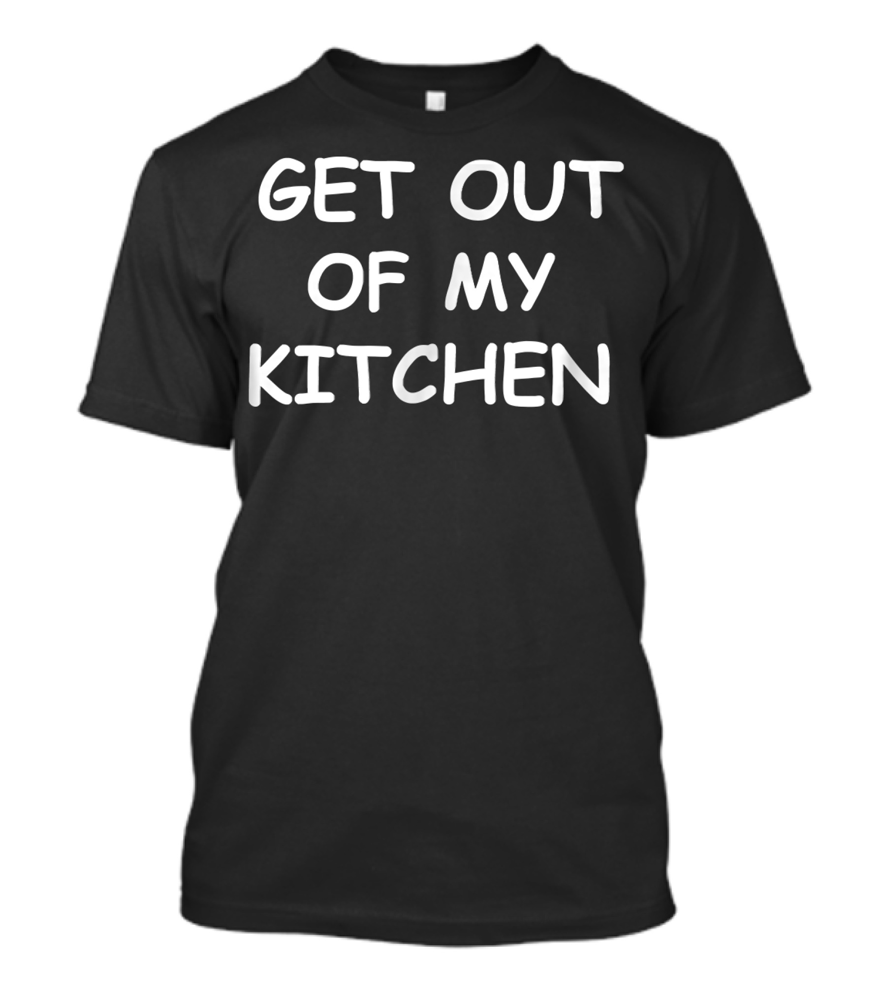 Get Out Of My Kitchen Chef Cooking Novelt T-Shirt