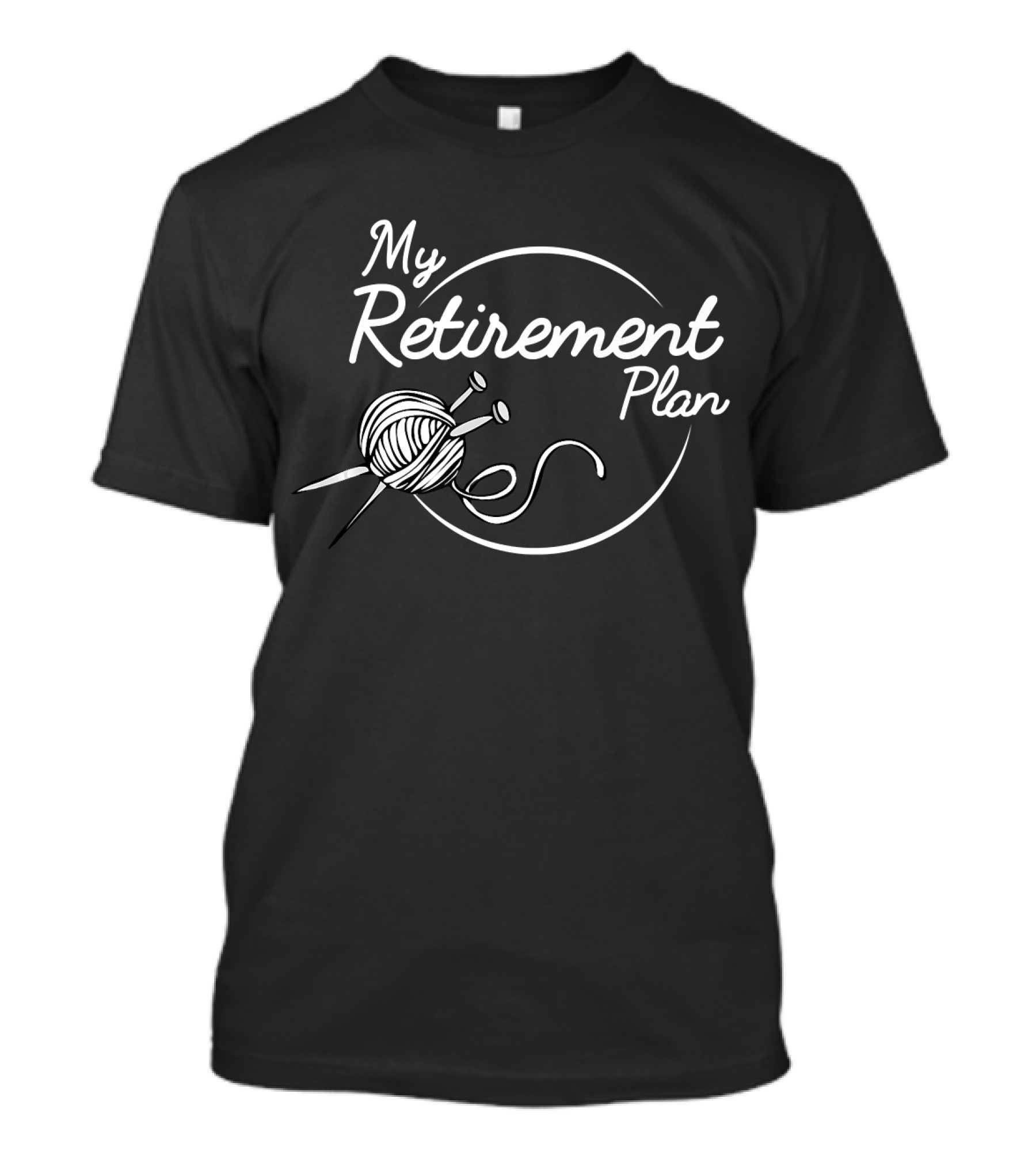 My Retirement Plan Yarn Crochet Knit T-Shirt