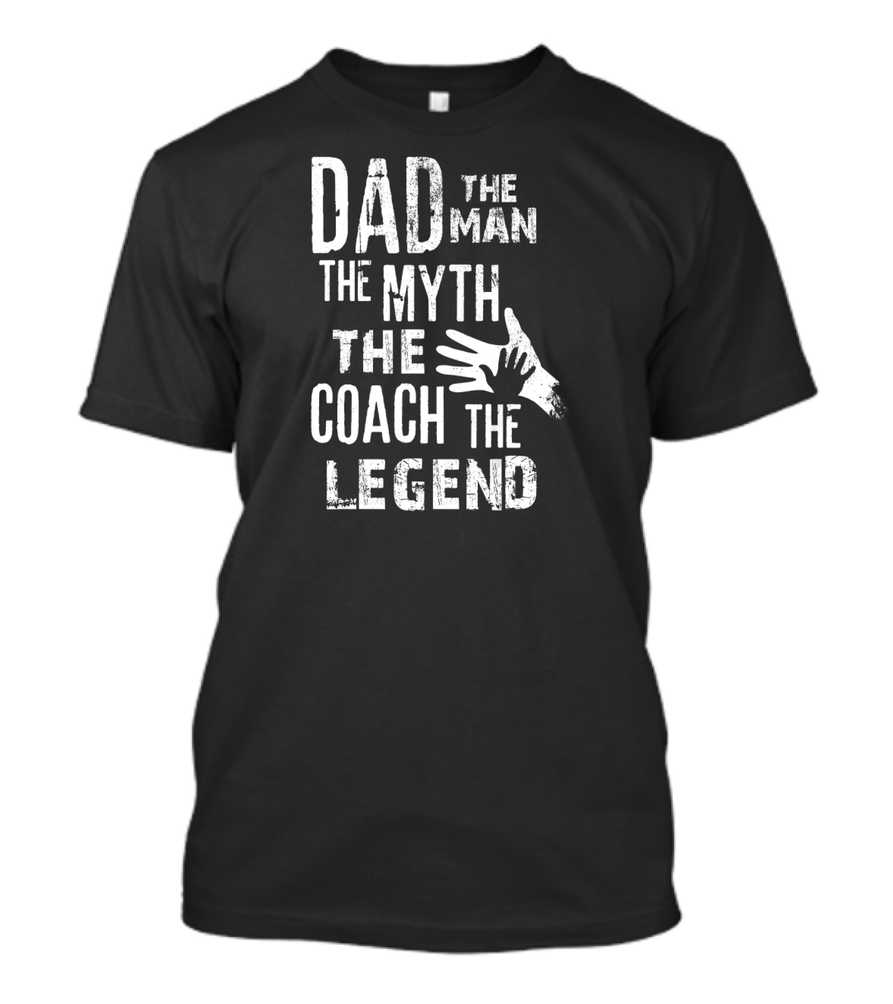 Dad The Man The Myth The Coach The Legend T-Shirt