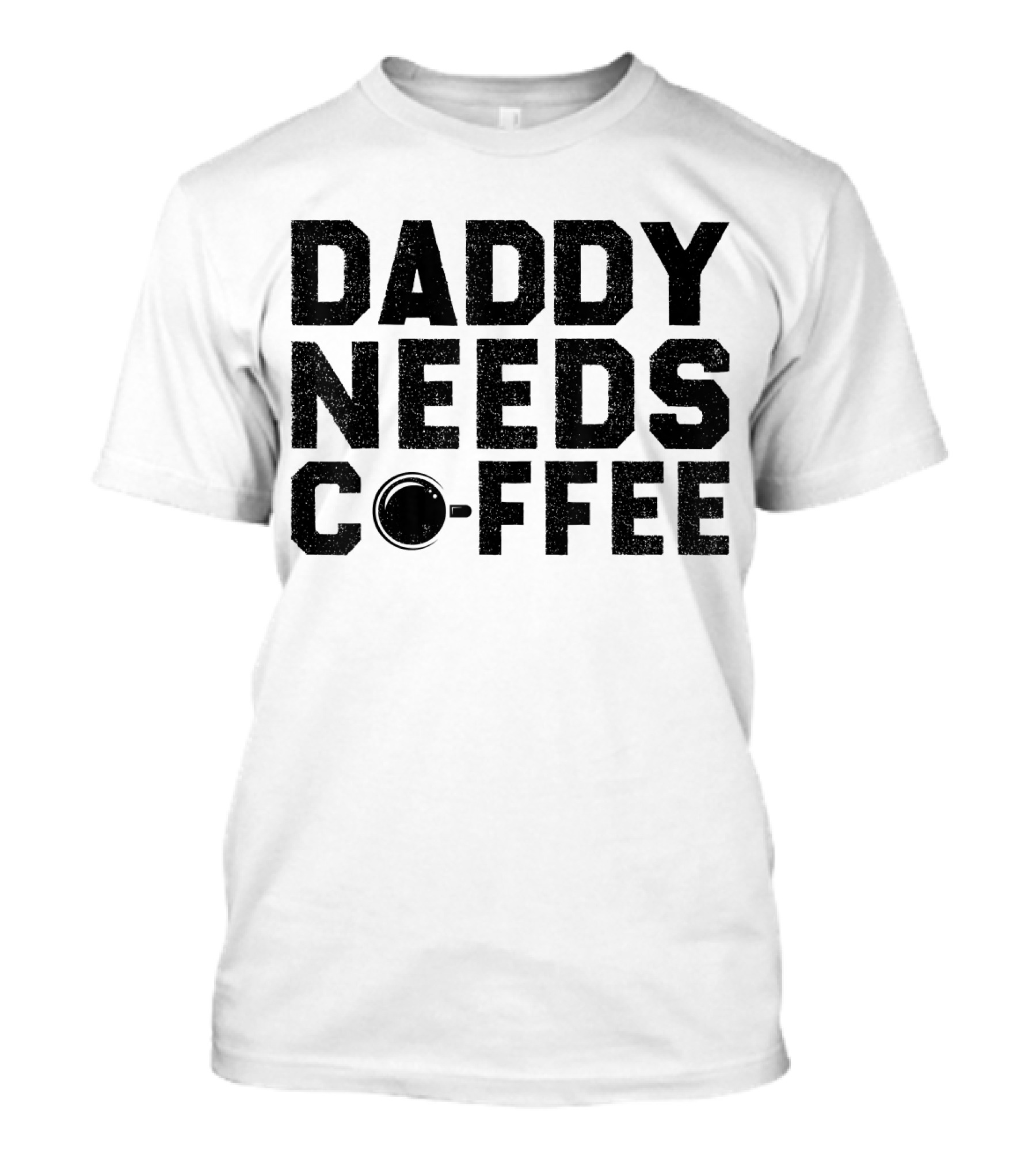 Daddy Needs Coffee Mens T-Shirt