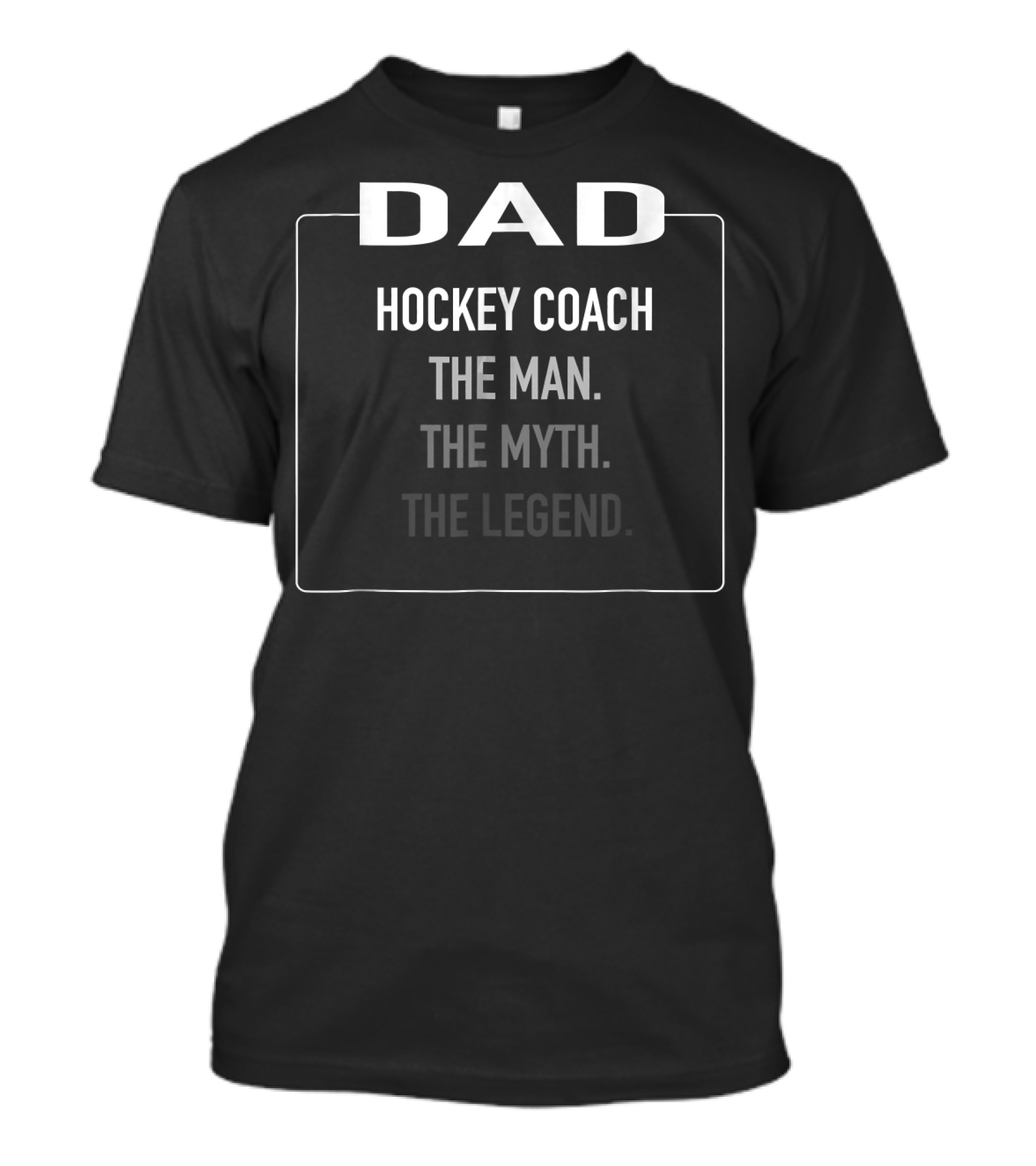 Dad Hockey Coach The Man The Myth The Legend T-Shirt