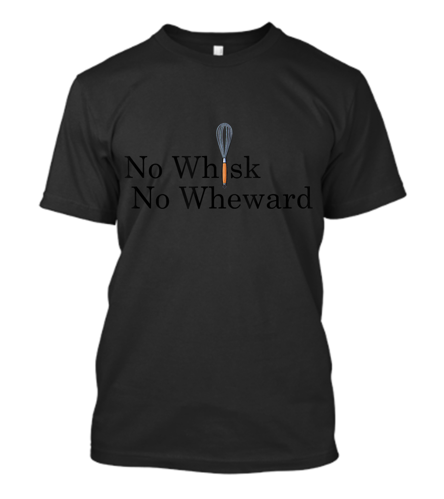 No Whisk No Wheward Home Cooking Chef Baki T-Shirt