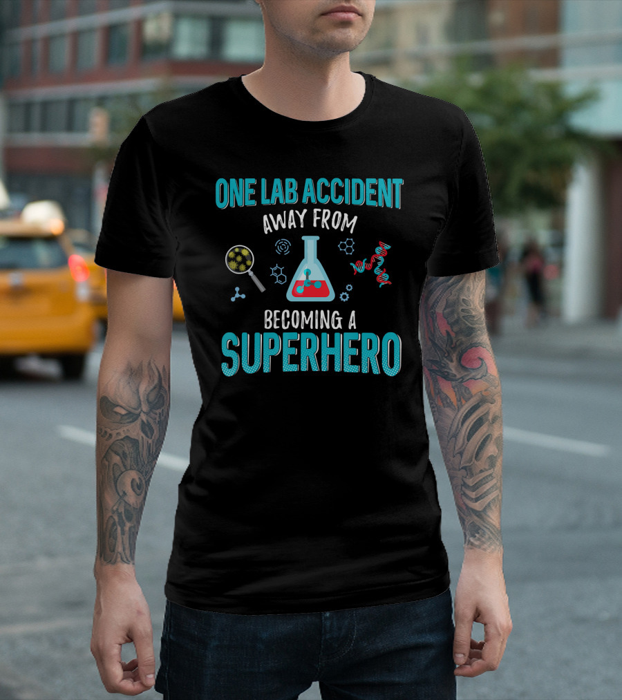 One Lab Accident Away from Becoming a Superhero Science DNA Flask Magnifying Glass T-Shirt