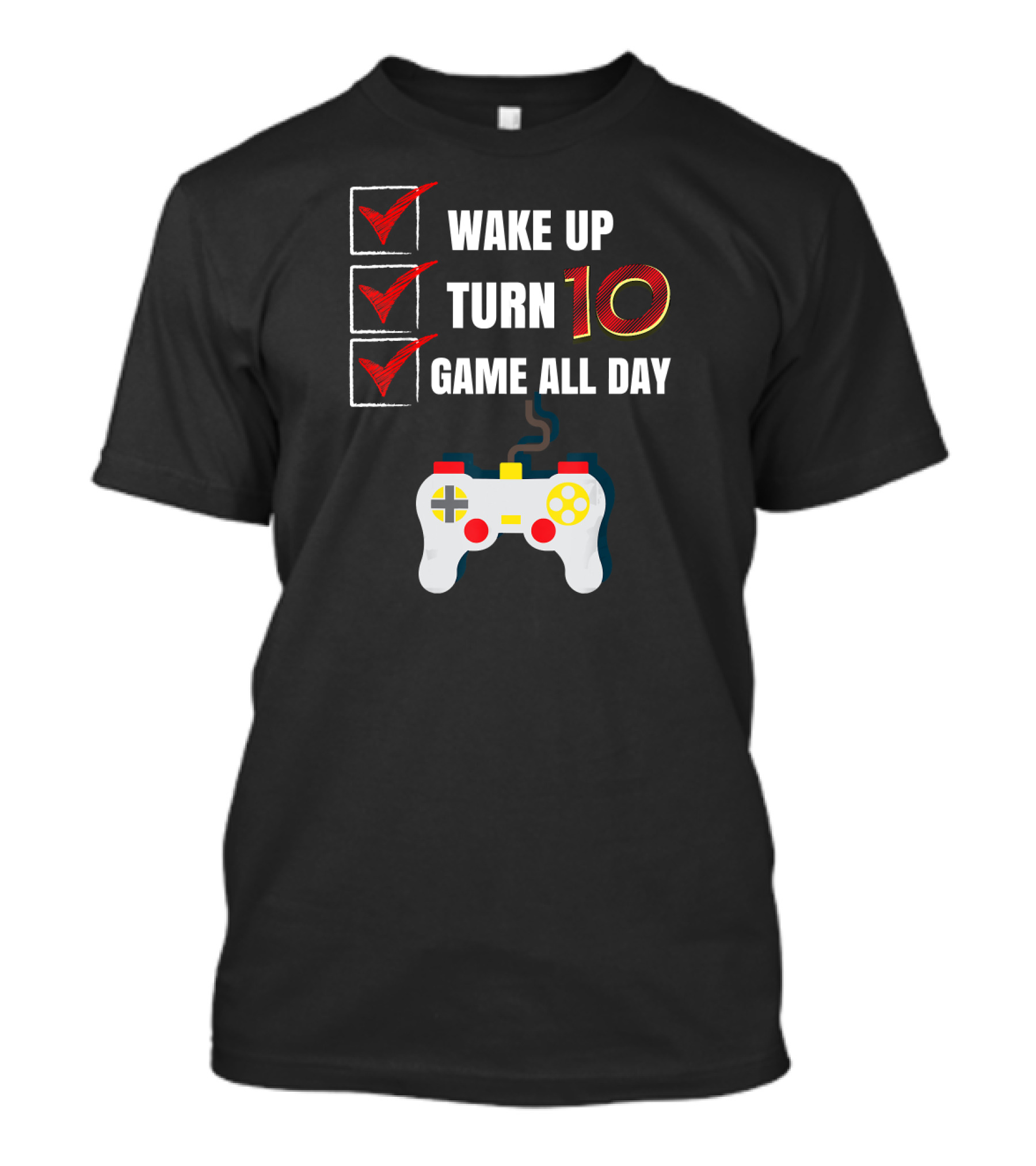 Wake Up Turn 10 Game All Day Gamer Birthday T-Shirt
