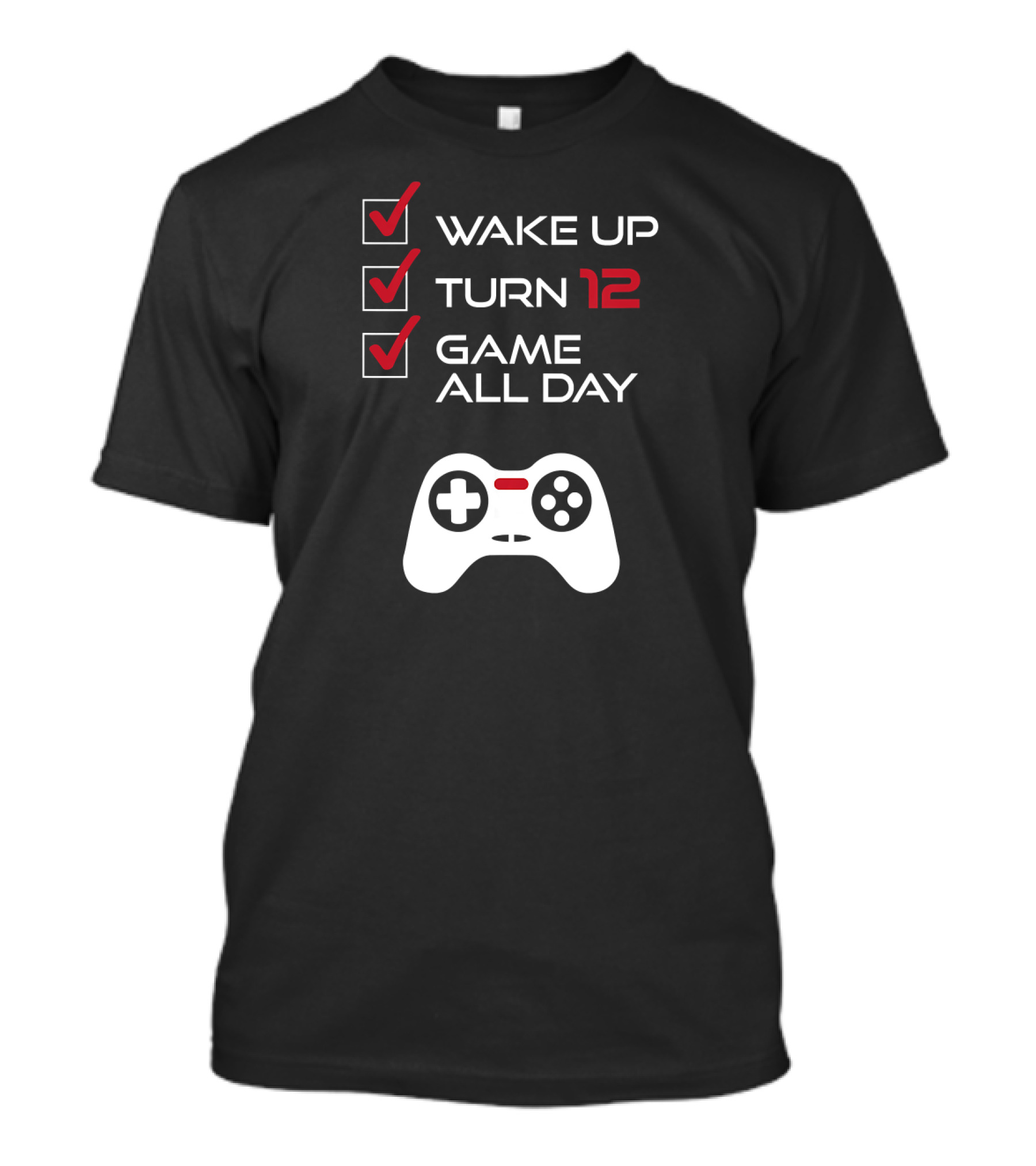 Wake Up Turn 12 Game All Day Gamer Birthday Controller T-Shirt