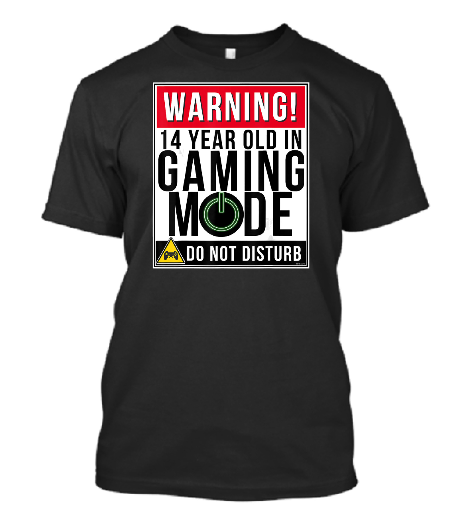 Warning 14 Year Old In Gaming Mode Do Not Disturb T-Shirt