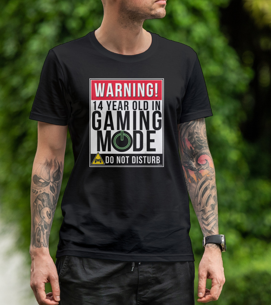 Warning 14 Year Old In Gaming Mode Do Not Disturb T-Shirt