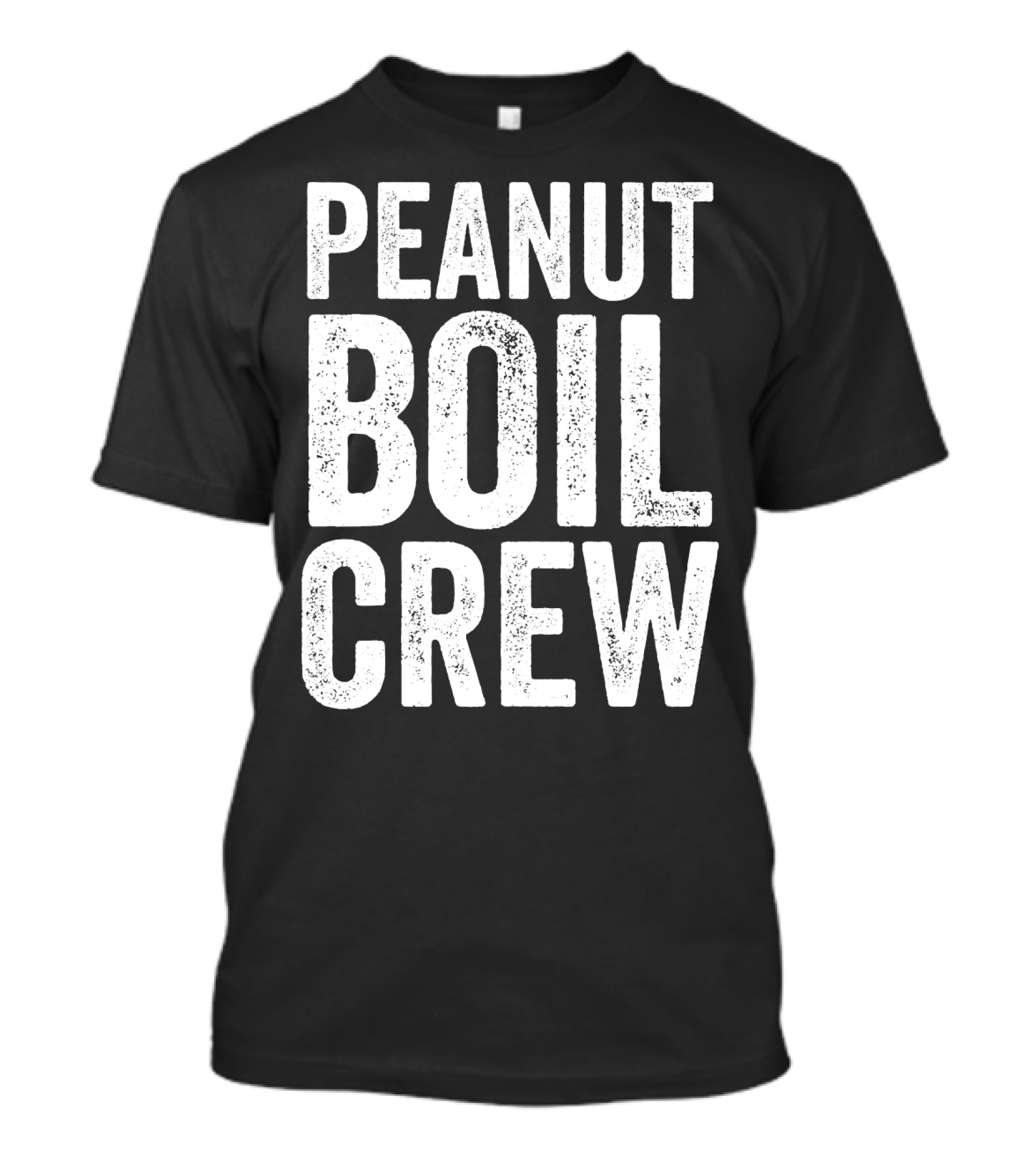Peanut Boil Crew Boiled Peanut Lover T-Shirt