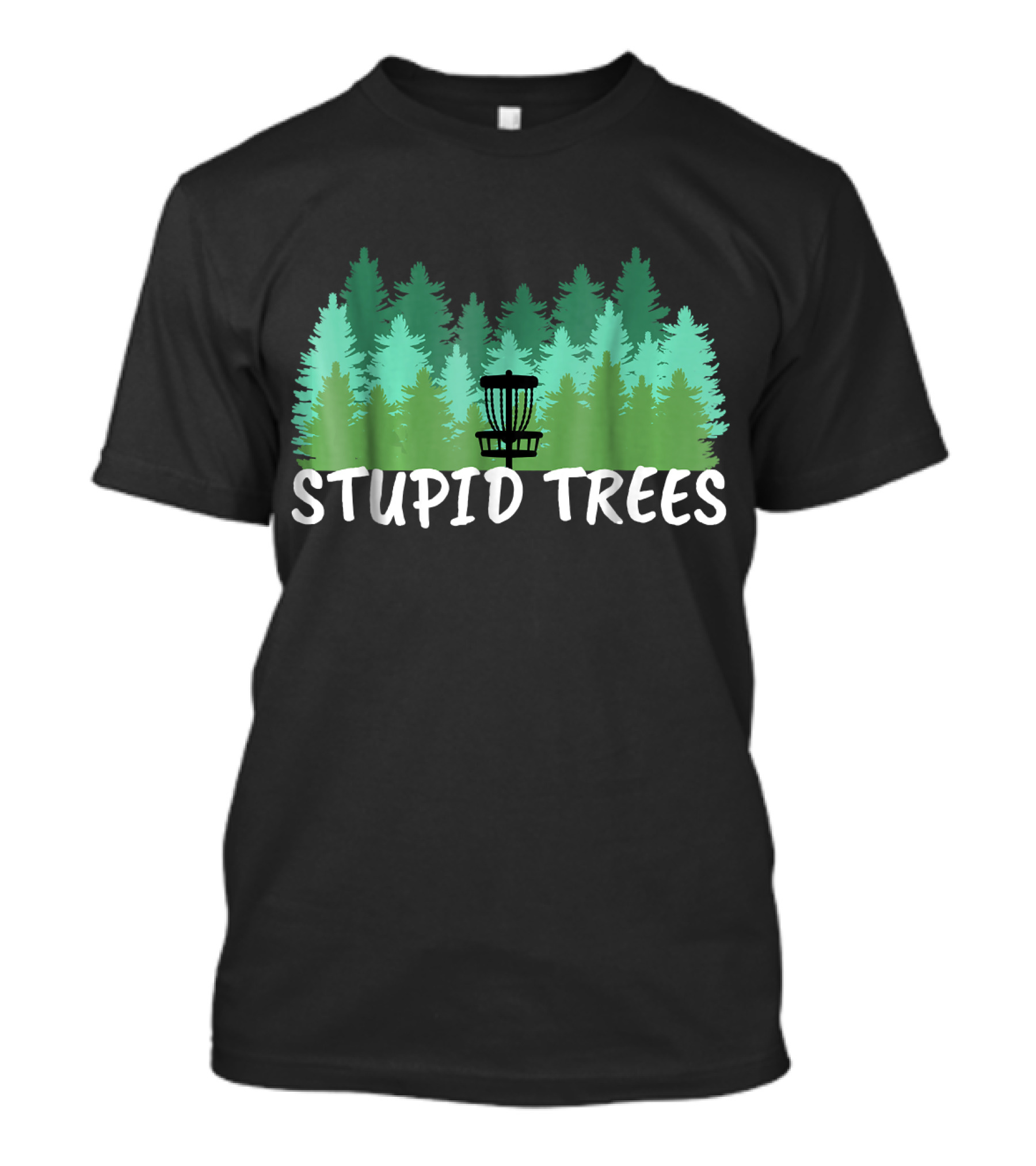 Disc Golf Stupid Trees Throw Fri Forest Scene T-Shirt