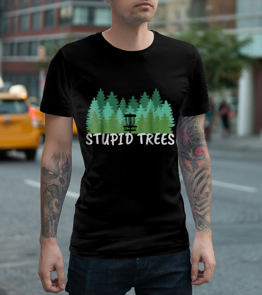 Disc Golf Stupid Trees Throw Fri Forest Scene T-Shirt