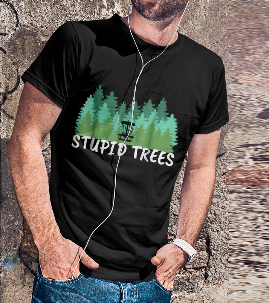 Disc Golf Stupid Trees Throw Fri Forest Scene T-Shirt