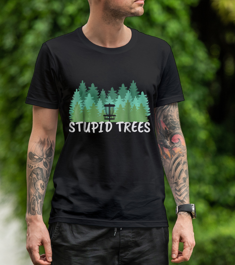 Disc Golf Stupid Trees Throw Fri Forest Scene T-Shirt