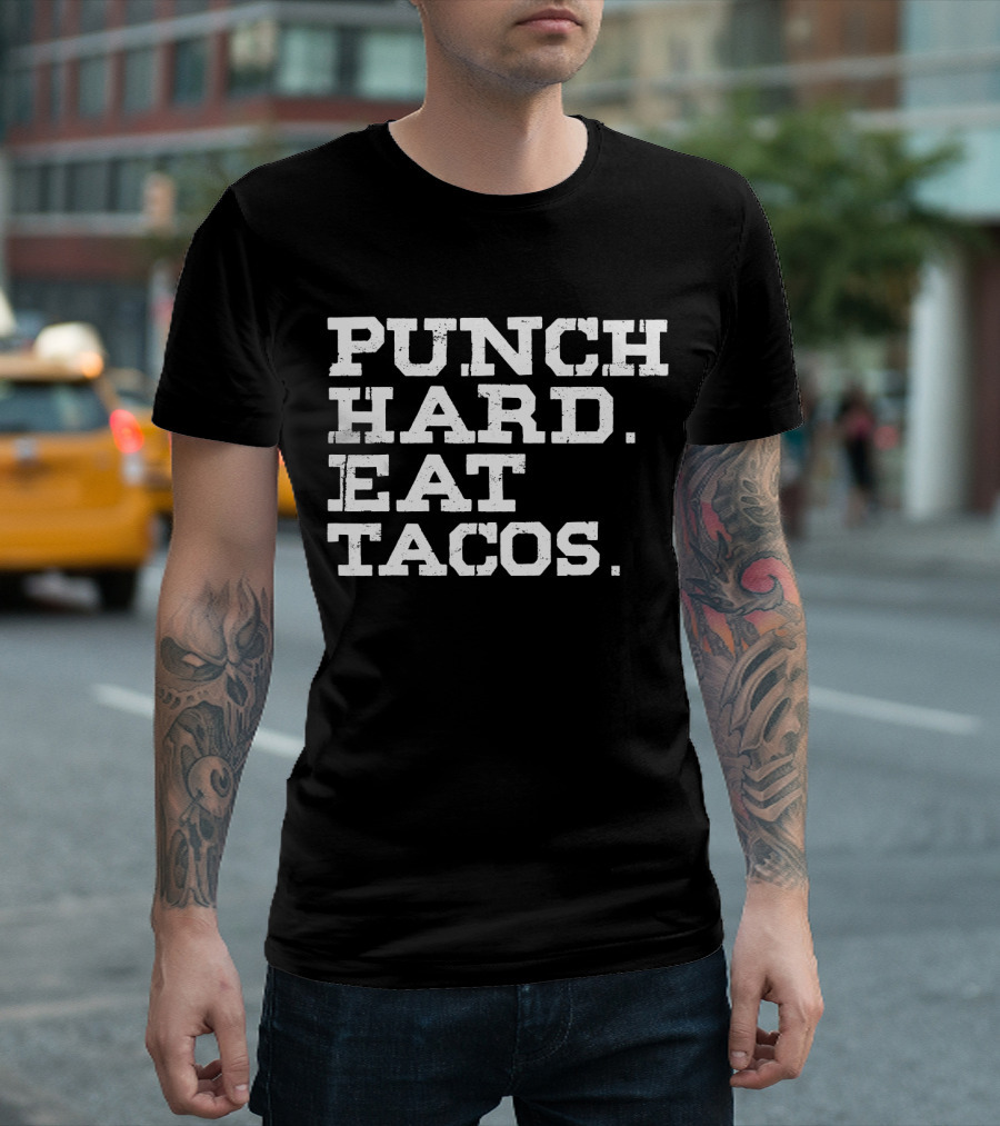 Punch Hard Eat Tacos Funny Workout Motivation T-Shirt