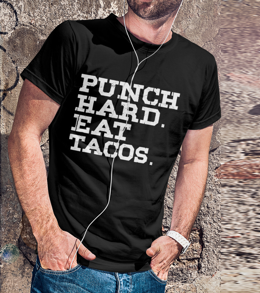 Punch Hard Eat Tacos Funny Workout Motivation T-Shirt