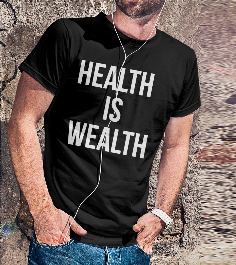 Health Is Wealth Funny Fitness And Finance Witty Humor T-Shirt