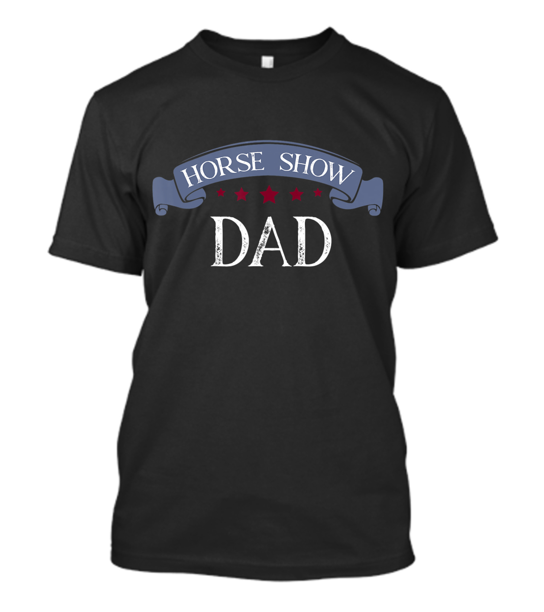 Horse Show Dad Equestrian Lover Father Dadd T-Shirt
