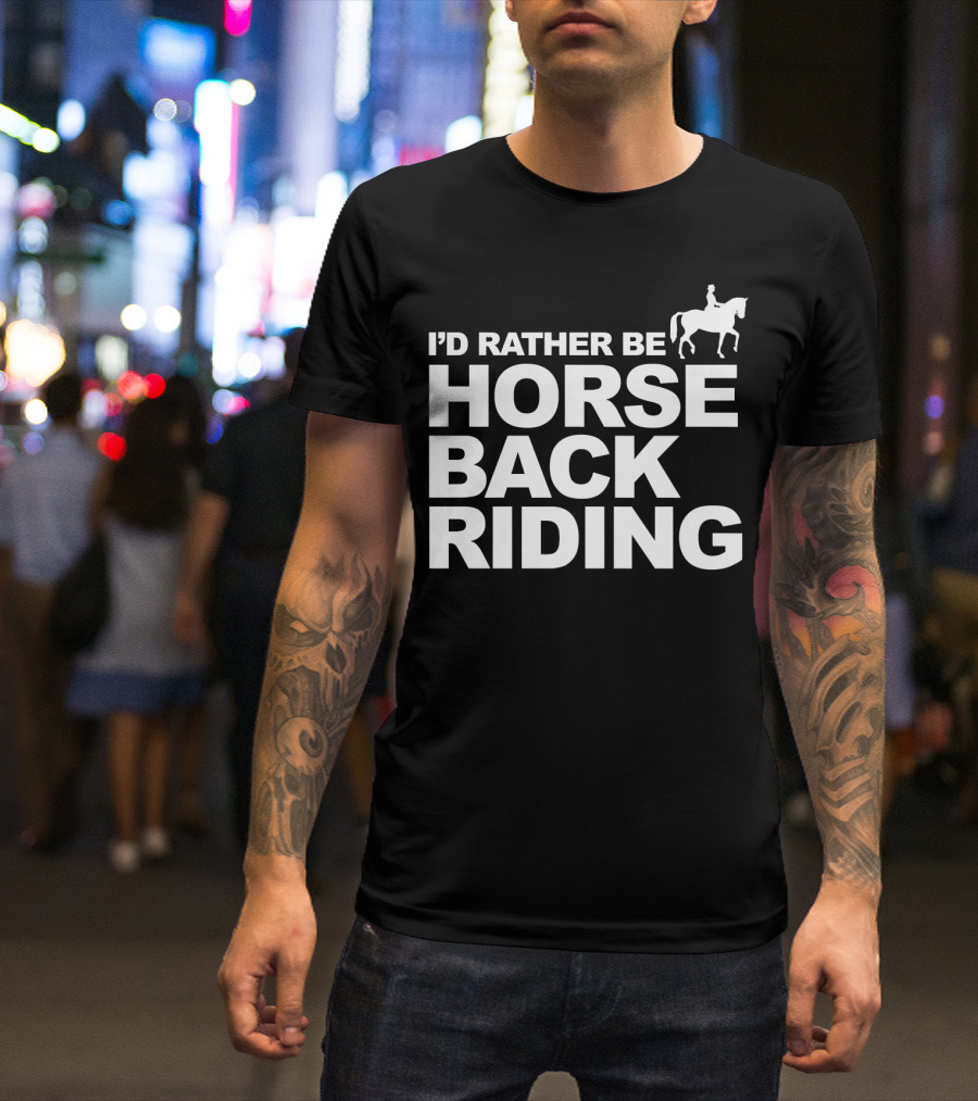 I'd Rather Be Horseback Riding Girls Women T-Shirt