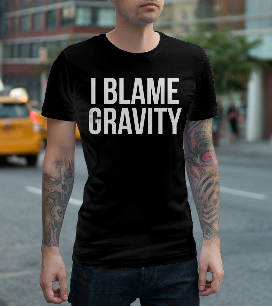 I Blame Gravity Funny Broken Bone T-Shirt