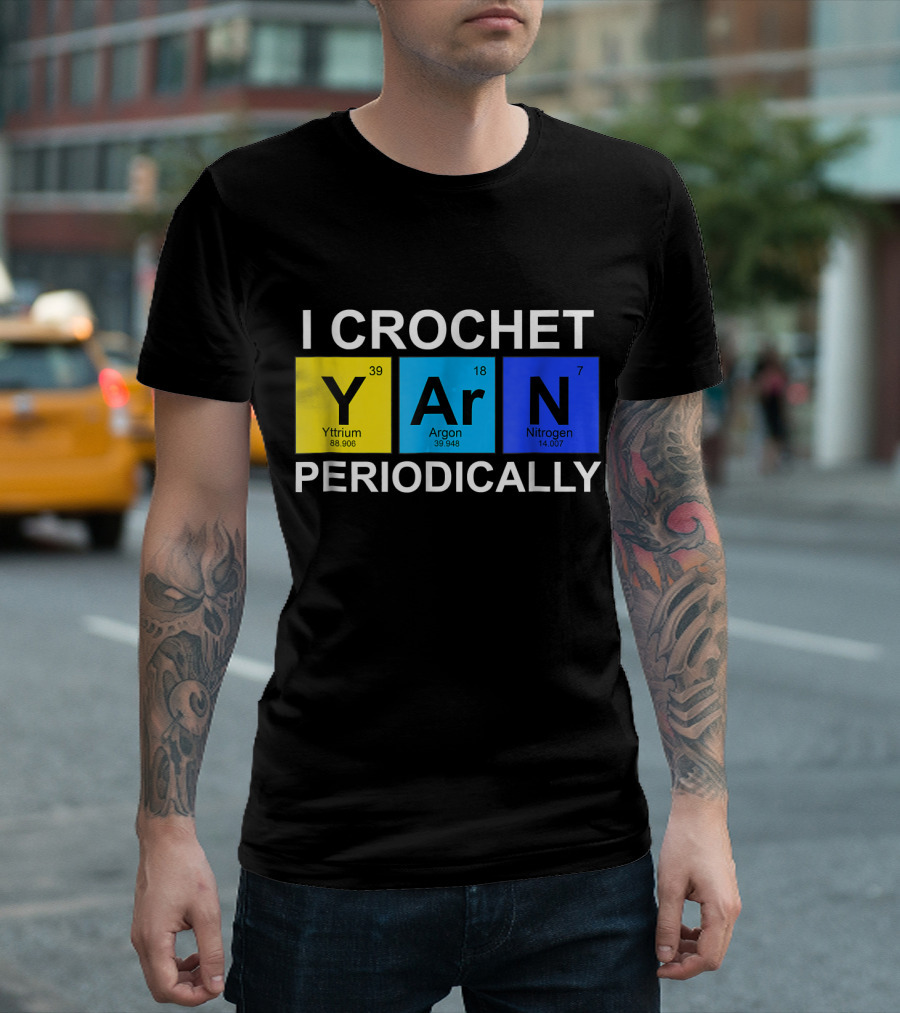 I Crochet Yttrium Argon Nitrogen Periodically T-Shirt