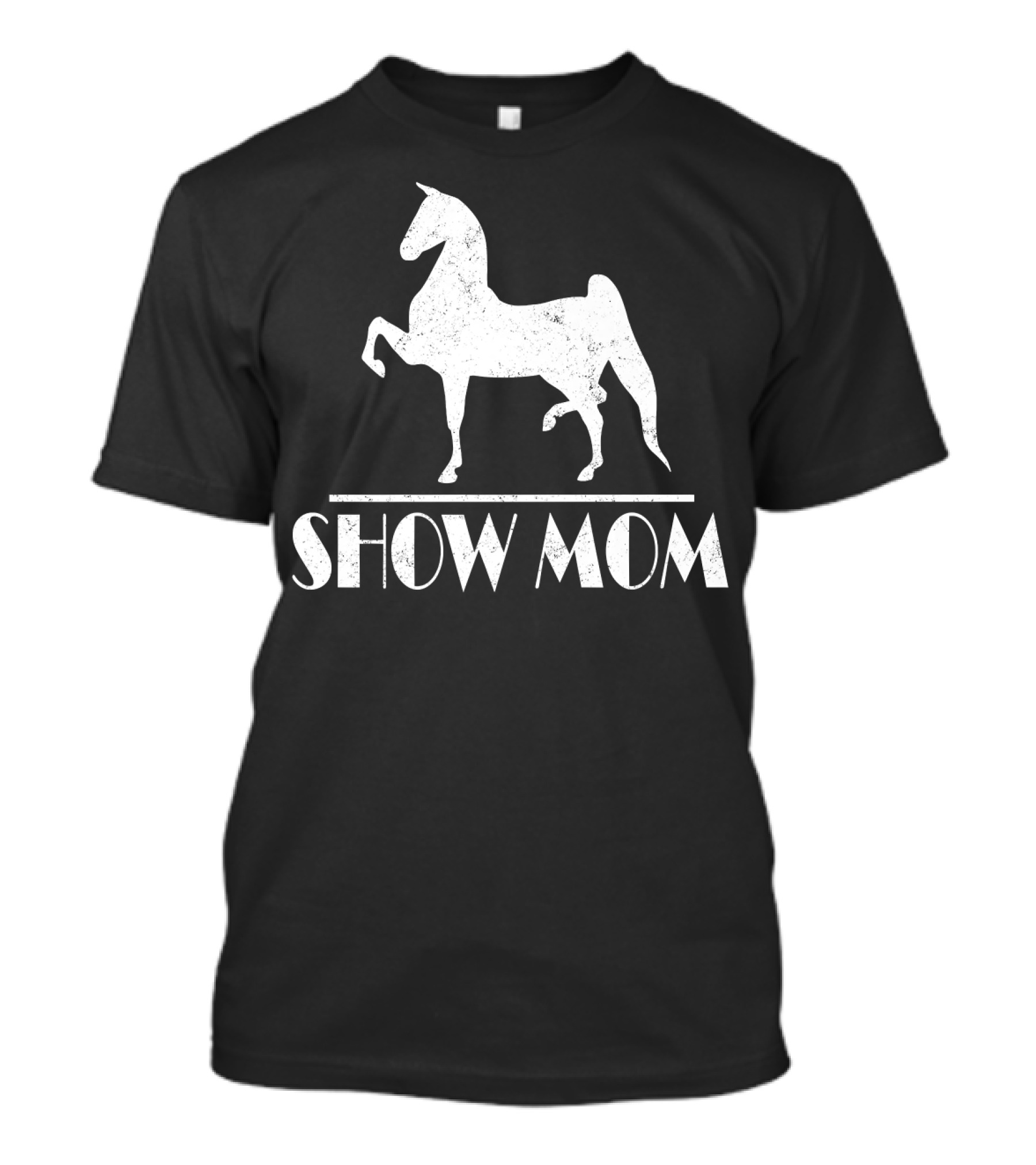 Show Mom Equestrian Horse Event T-Shirt