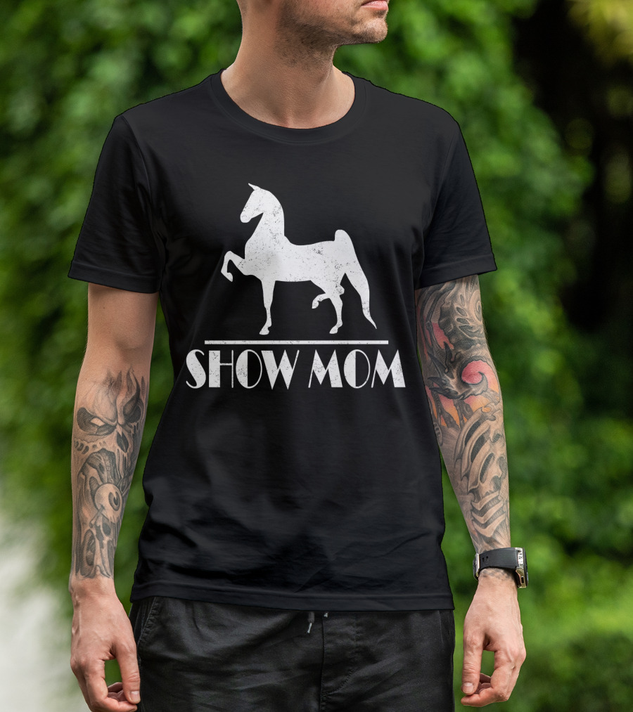 Show Mom Equestrian Horse Event T-Shirt