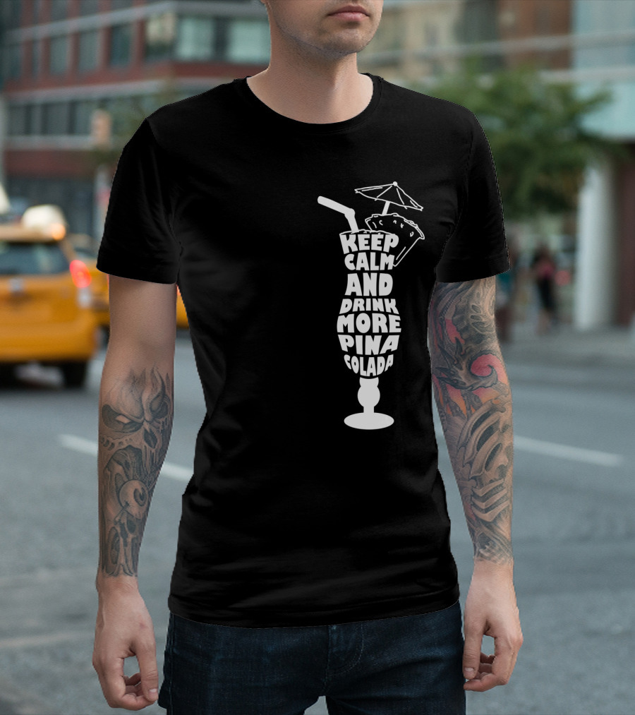 Keep Calm And Drink More Pina Colada With Tropical Umbrella Graphics T-Shirt