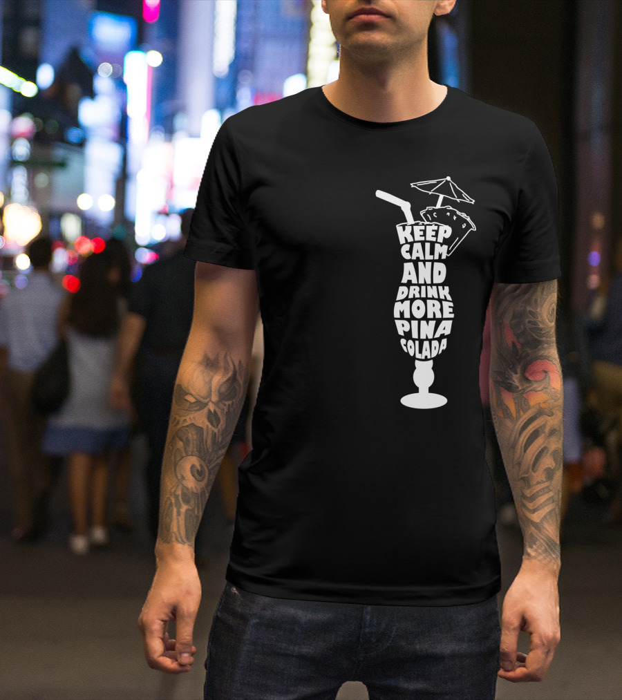 Keep Calm And Drink More Pina Colada With Tropical Umbrella Graphics T-Shirt