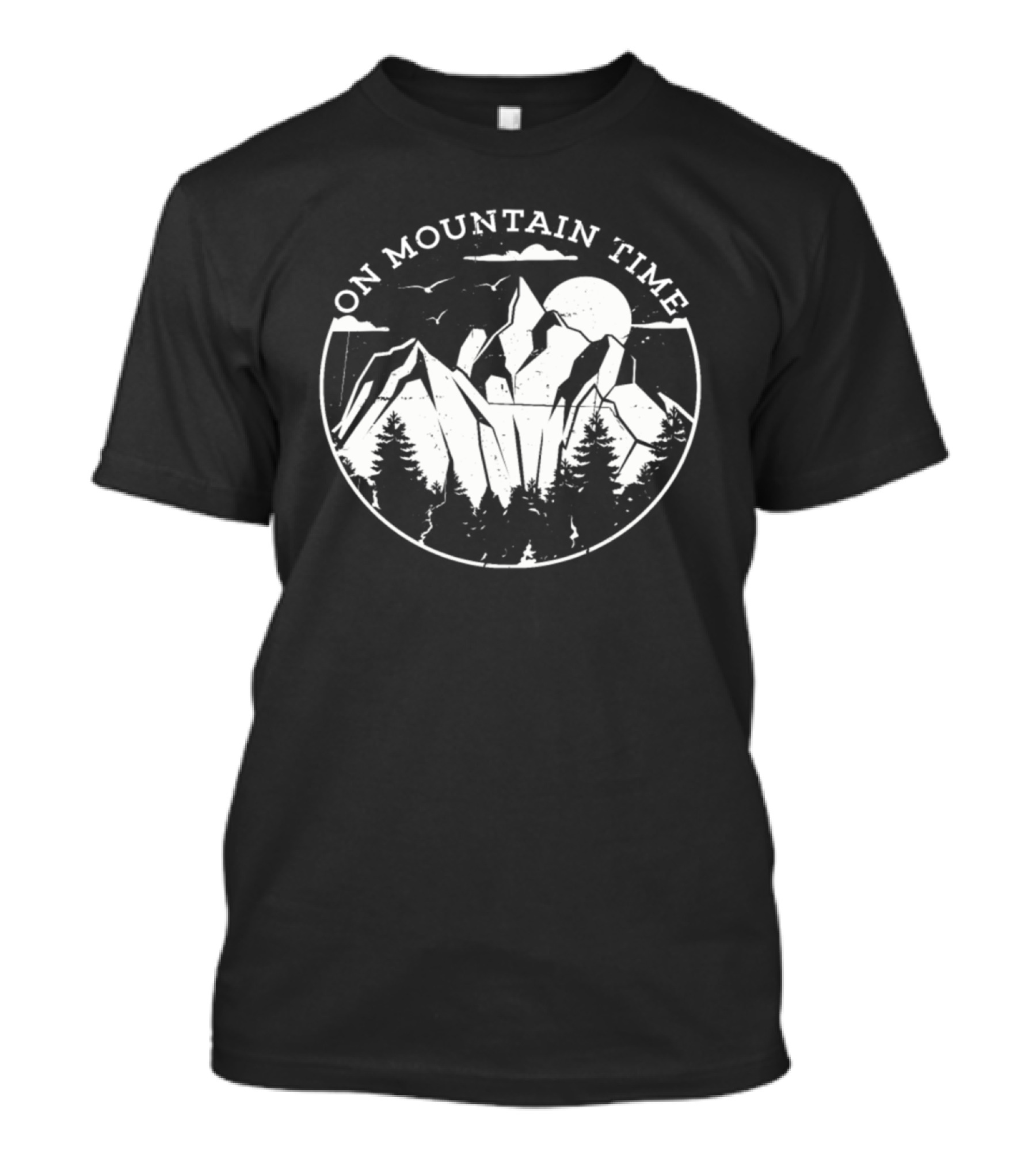On Mountain Time Scenic Adventure And Nature Retreat T-Shirt
