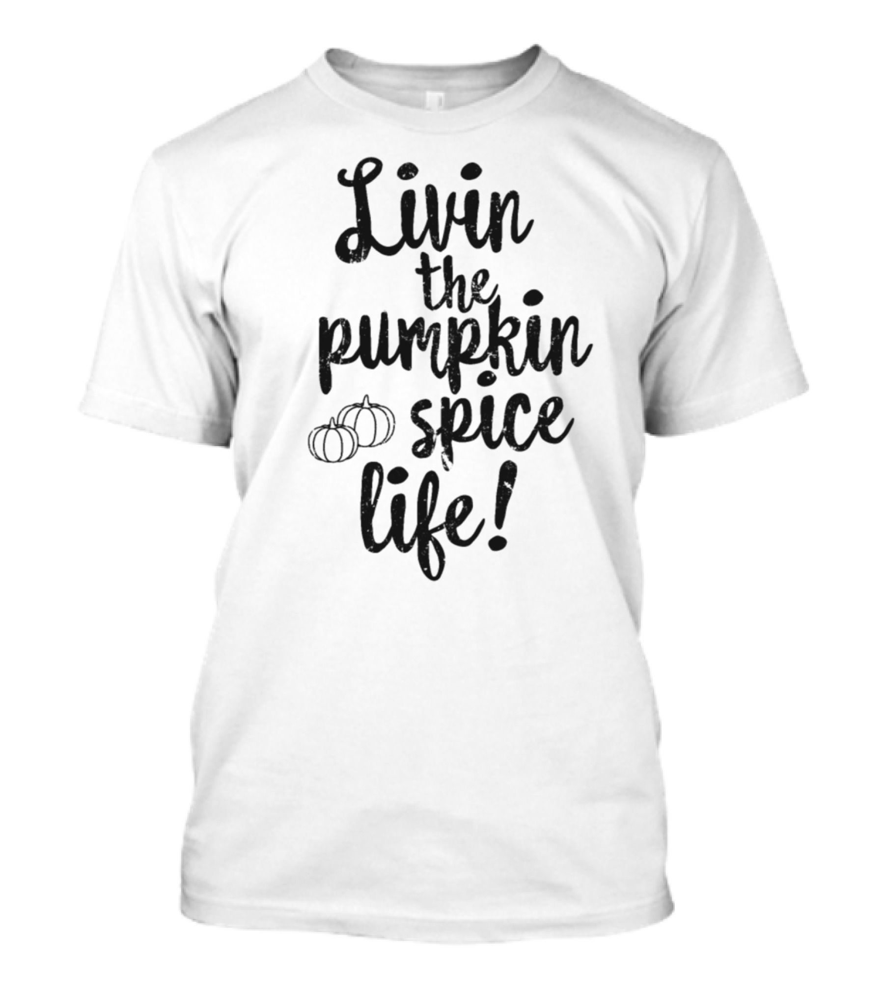 Livin' The Pumpkin Spice Life With Pumpkins T-Shirt