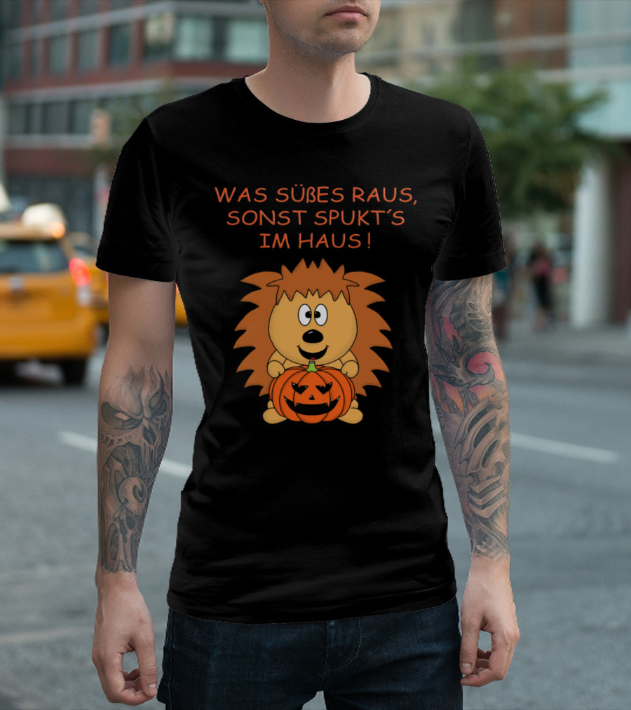 WAS SÜßES RAUS SONST SPUKT'S IM HAUS HALLOWEEN HEDGEHOG WITH PUMPKIN T-Shirt