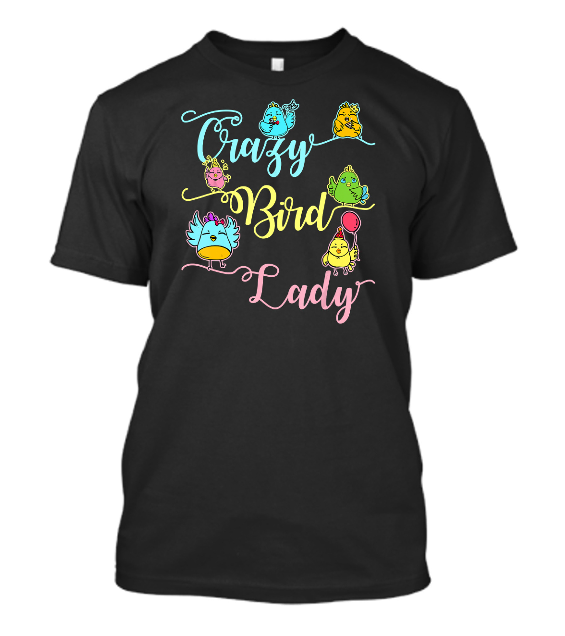Crazy Bird Lady Women Birds Lover Nerd Birder Fun Colorful Birds T-Shirt