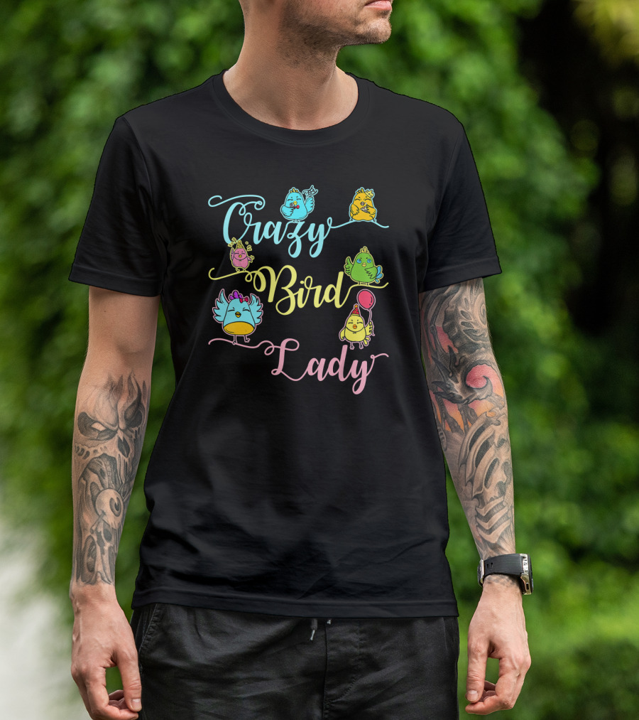 Crazy Bird Lady Women Birds Lover Nerd Birder Fun Colorful Birds T-Shirt