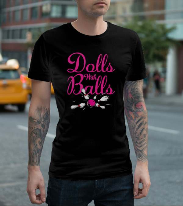 Dolls With Balls Pink Bowling Pins Team T-Shirt