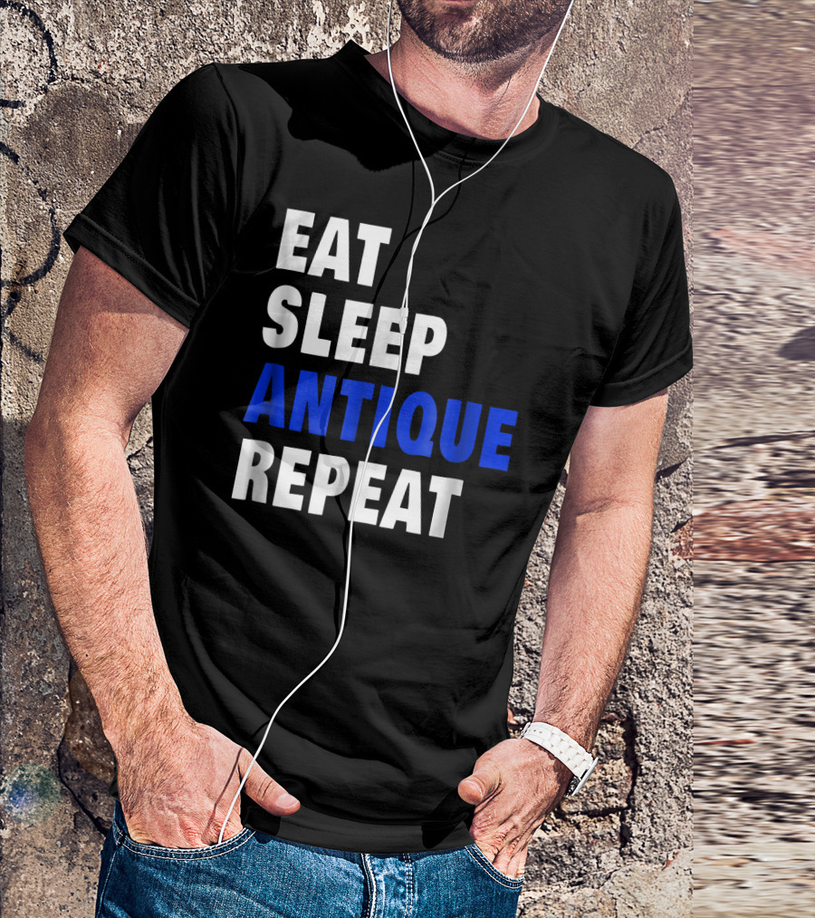 Eat Sleep Antique Repeat Antiquing Fan T-Shirt