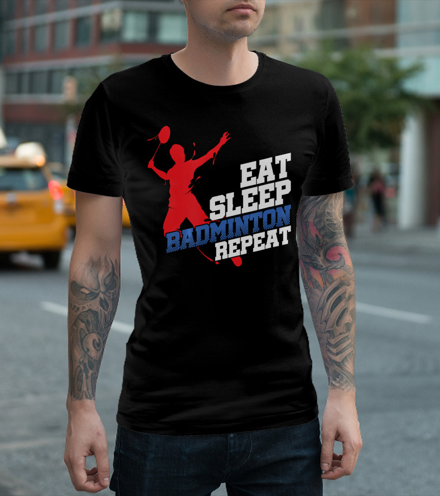 Eat Sleep Badminton Repeat Sports Player T-Shirt