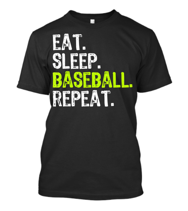 Eat Sleep Baseball Repeat Funny Cool Player Coach T-Shirt