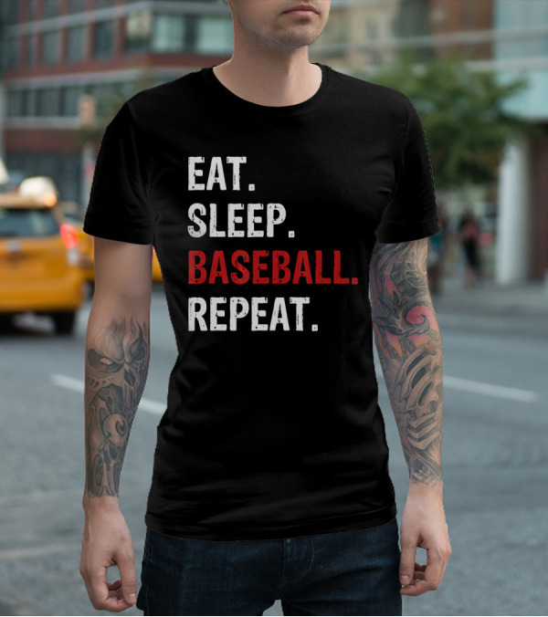 Eat Sleep Baseball Repeat Funny Baseball Enthusiast T-Shirt