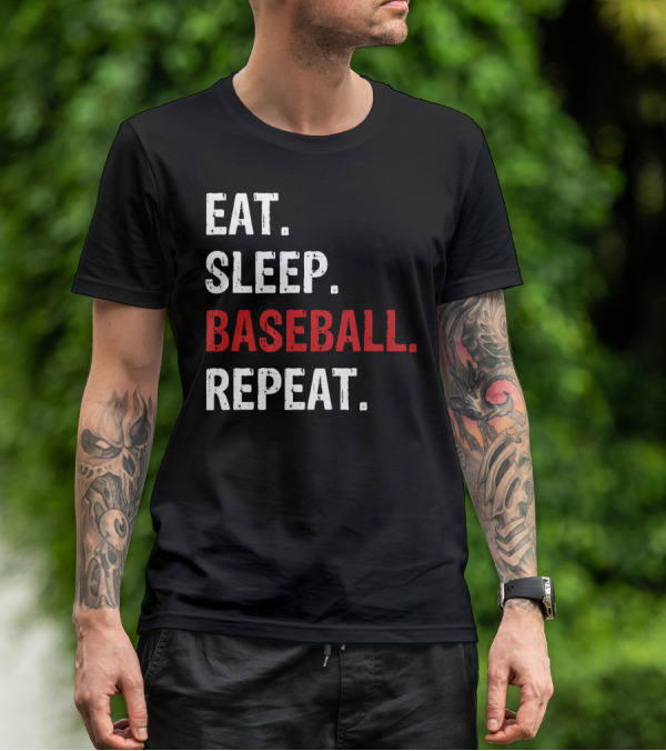 Eat Sleep Baseball Repeat Funny Baseball Enthusiast T-Shirt
