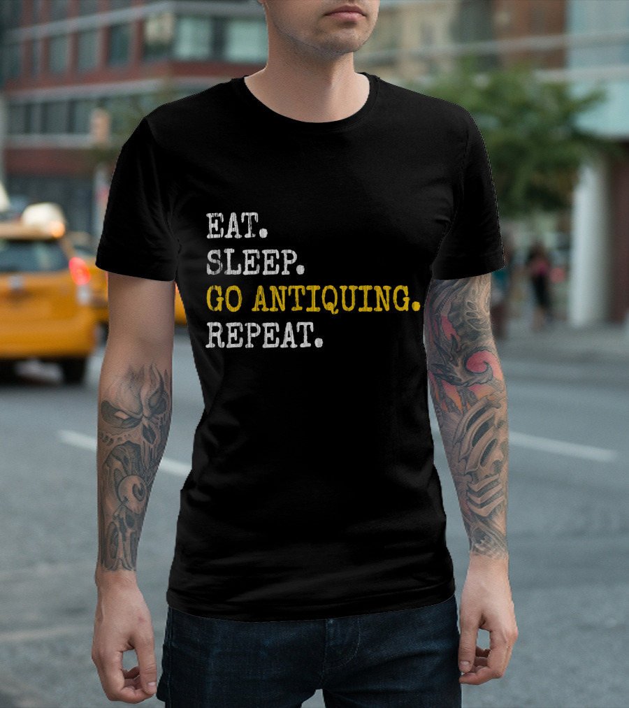 Eat Sleep Go Antiquing Repeat T-Shirt