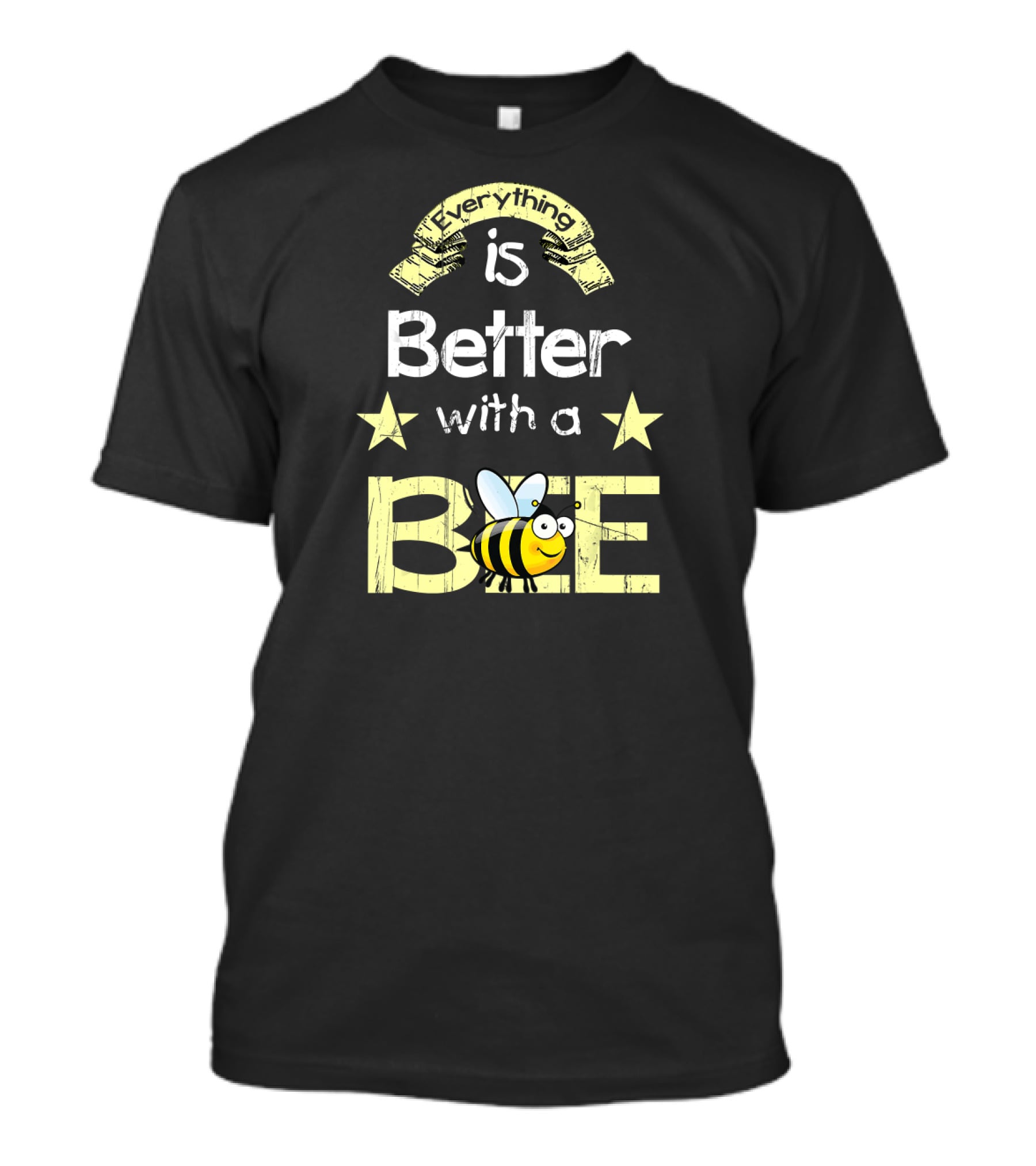 Everything Is Better With A Bee Stars And Cute Cartoon Honeybee T-Shirt