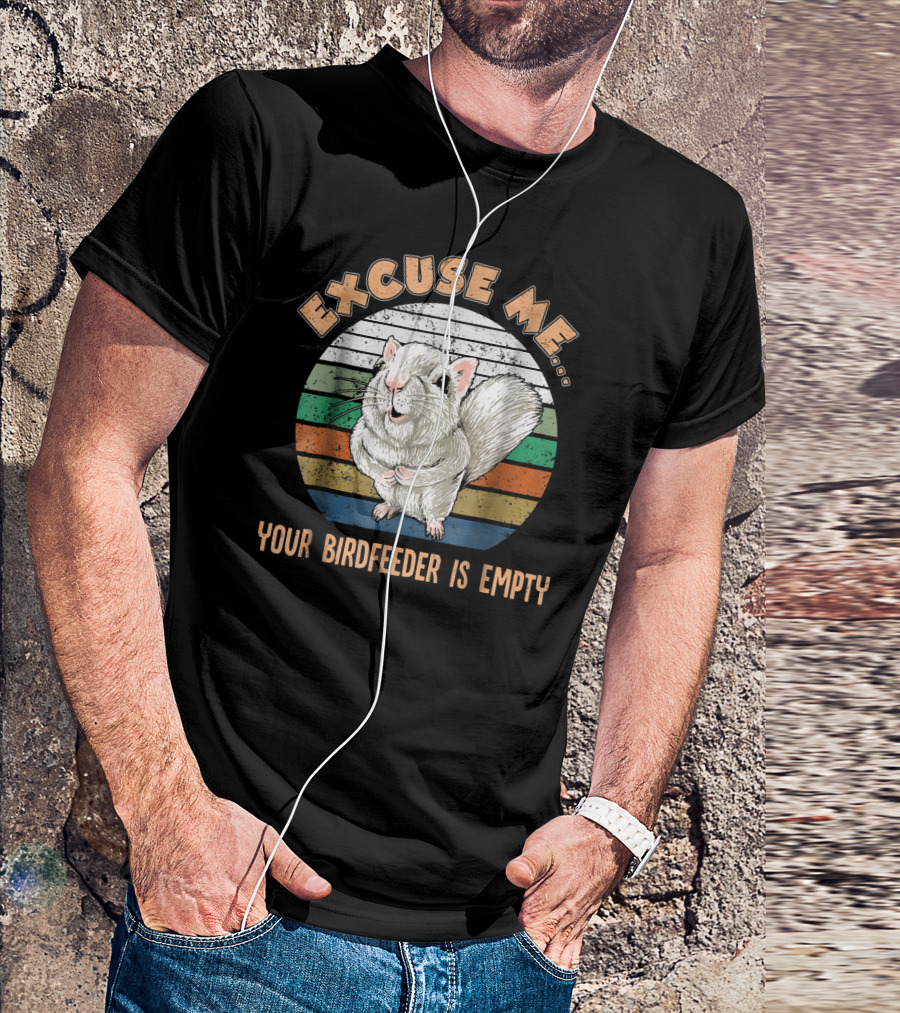 Excuse Me Your Birdfeeder Is Empty Vintage Squirrel T-Shirt