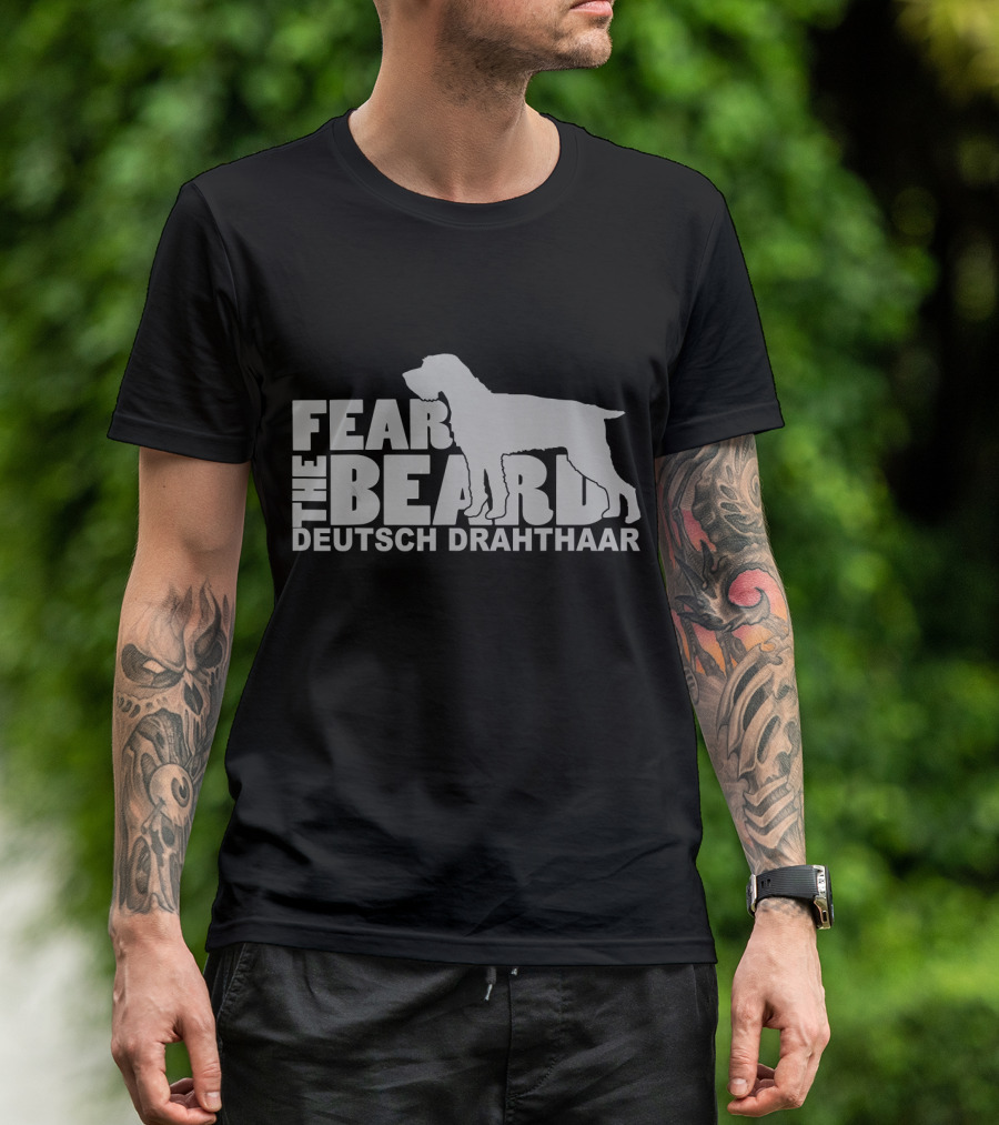 Fear The Beard With Silhouette Of Deutsch Drahthaar Dog T-Shirt