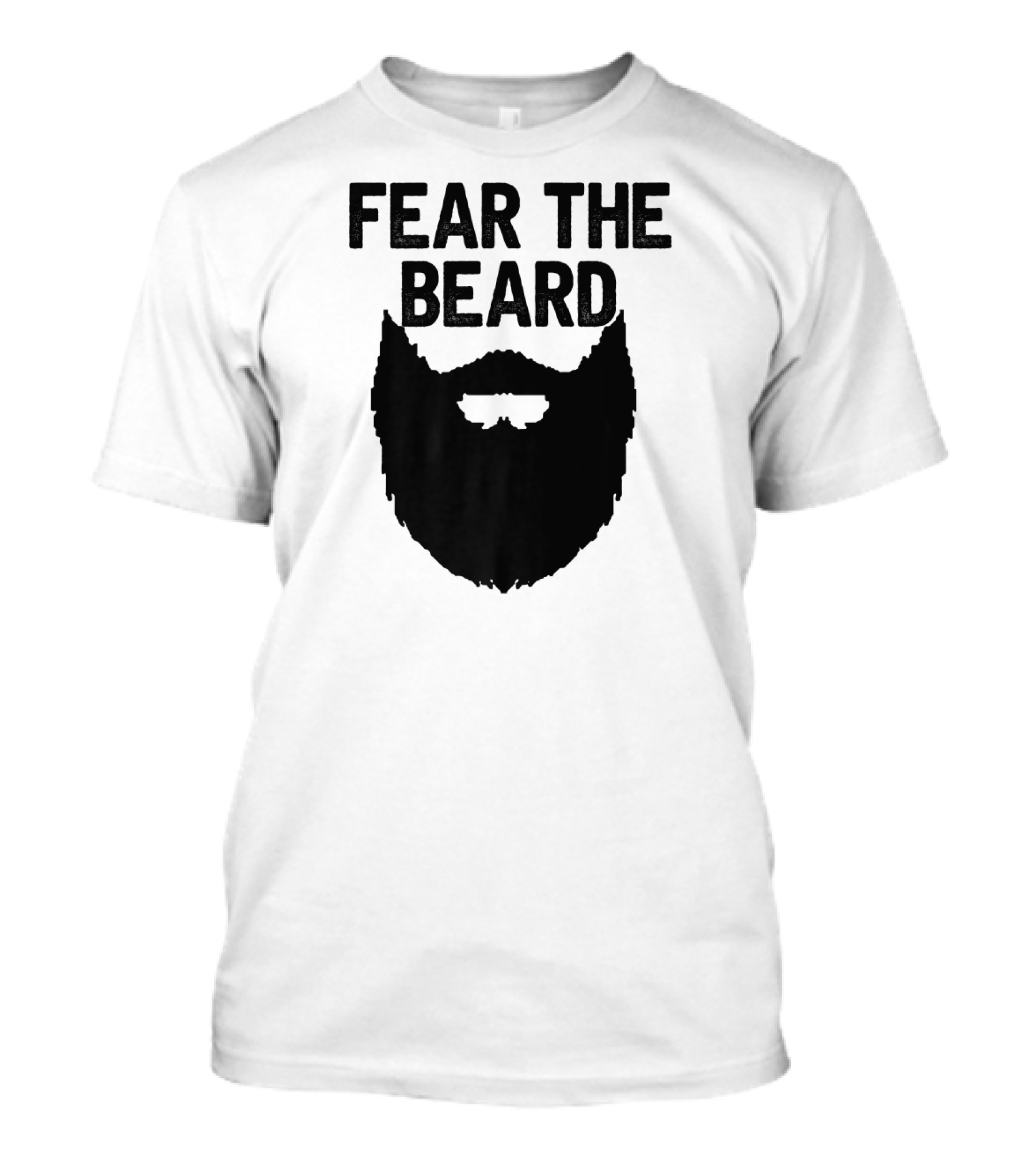 FEAR THE BEARD T-Shirt
