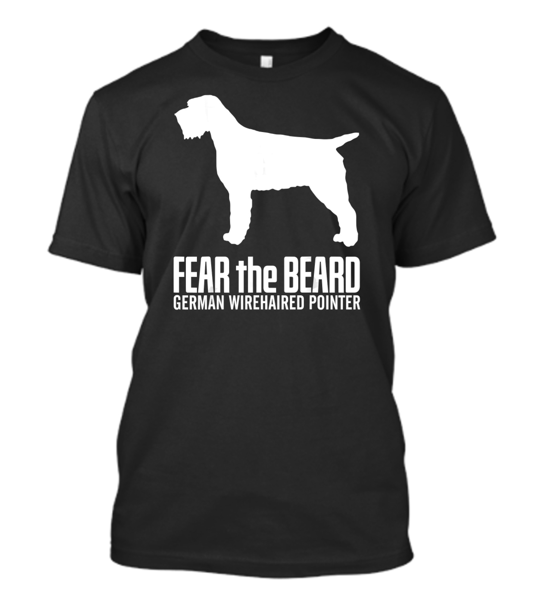 Fear The Beard German Wirehaired Pointer Dog T-Shirt