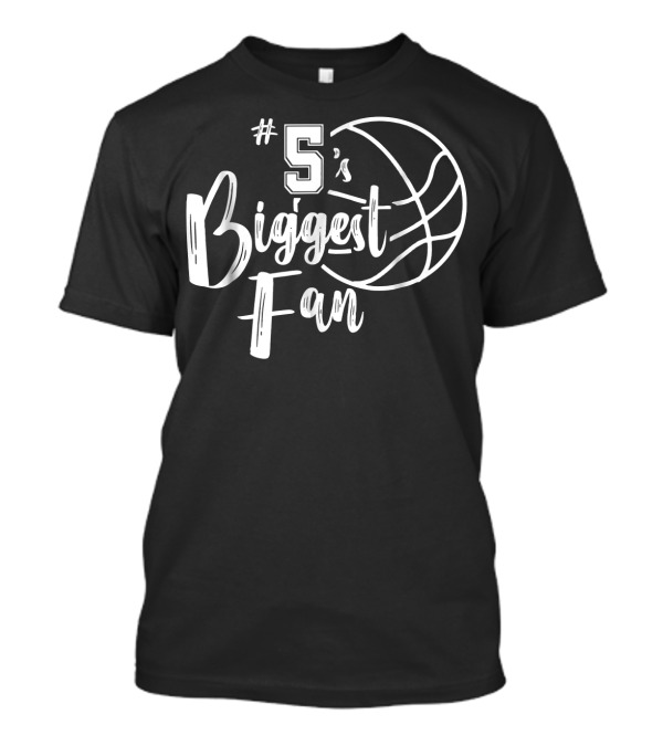 5's Biggest Fan Basketball T-Shirt