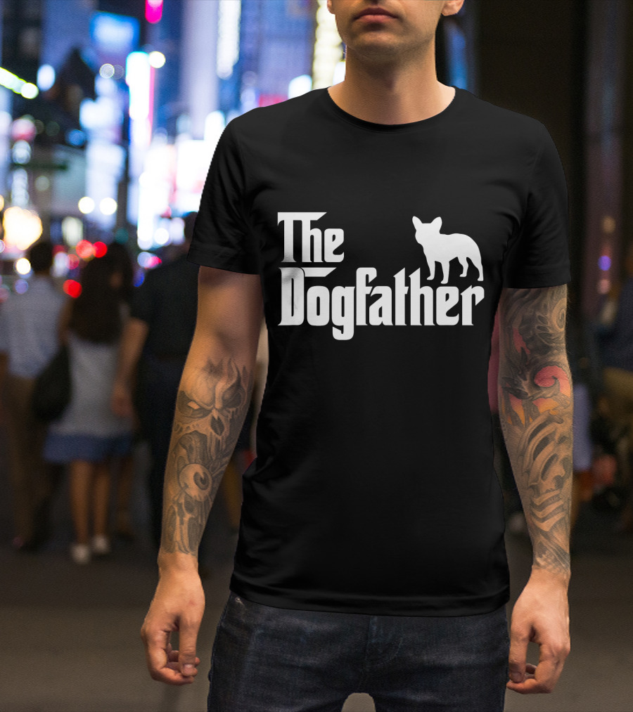 The Dogfather French Bulldog Father's Day T-Shirt
