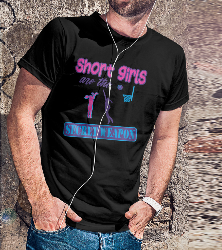 Short Girls Are The Secret Weapon Basketball Player Power T-Shirt