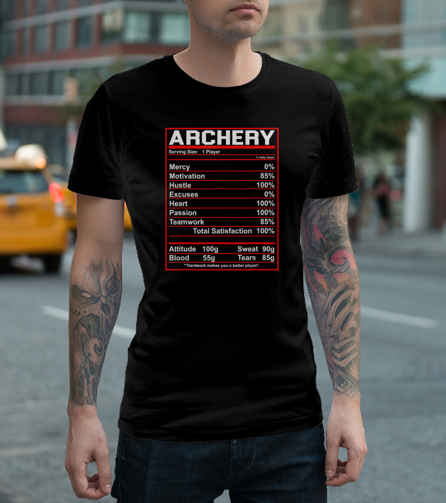 Archery Nutrition Facts Mercy Motivation Hustle Excuses Heart Passion Teamwork Satisfaction T-Shirt